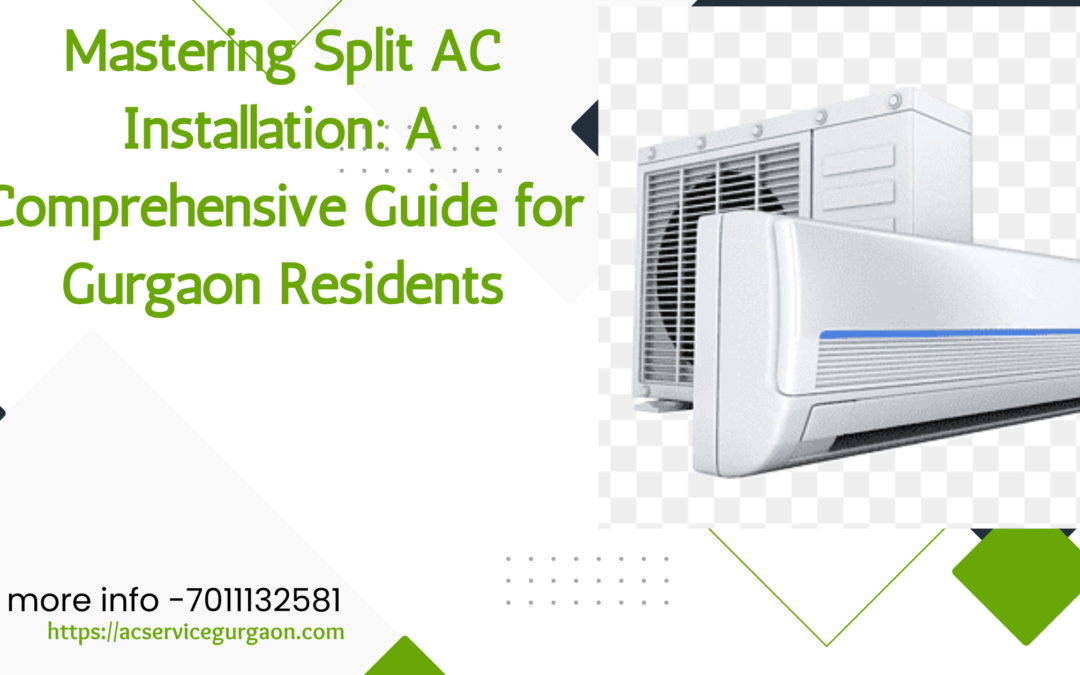 Best Split AC Installation: Gurgaon Residents